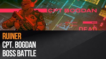 Ruiner - Cpt. Bogdan Boss Battle