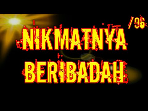 96 NIKMATNYA BERIBADAH