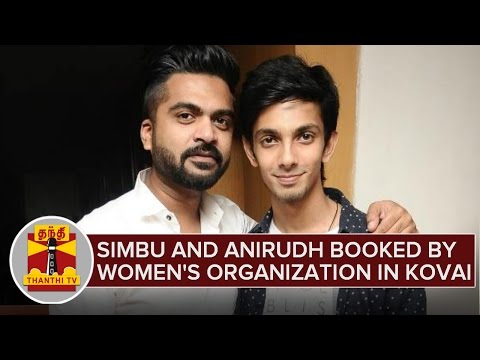 beep-song-controversy-:-simbu-and-anirudh-booked-by-women's-organization-in-kovai