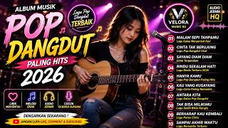 POP DANGDUT TERBARU 2026 🔥 10 Lagu Dangdut Paling Hits & Viral | Full Album Lagu Galau