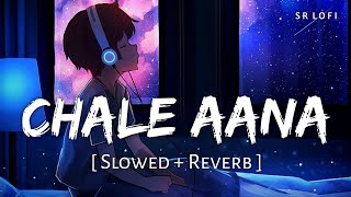 Chale Aana (Slowed + Reverb) | Armaan Malik | De De Pyaar De | SR Lofi Resimi