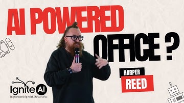 AI-Powered Office Automation: Fun and Frustrating | Harper Reed | Ignite