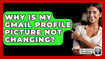 Why Is My Gmail Profile Picture Not Changing? - TheEmailToolbox.com