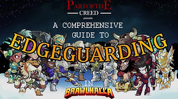The Comprehensive Guide to Edgeguarding in Brawlhalla - Part 1