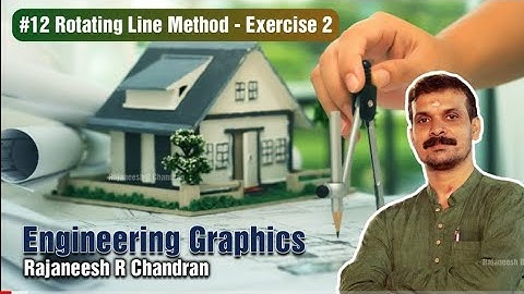 #12 Rotating Line Method | Exercise 2 | Rajaneesh R Chandran | Engineering Graphics
