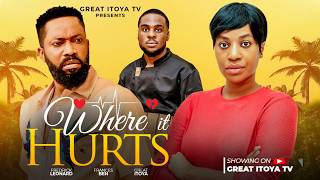 WHERE IT HURTS - FREDERICK LEONARD, FRANCES BEN, GREAT ITOYA Latest 2026 Nigerian Movie