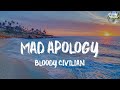 (Lyrics) Mad Apology - Bloody Civilian