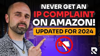 How To Never Get An IP Complaint On Amazon FBA In 2024