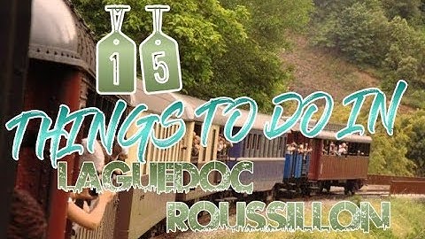 Top 15 Things To Do In Languedoc-Roussillon