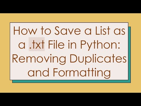 How to Save a List as a .txt File in Python: Removing Duplicates and Formatting