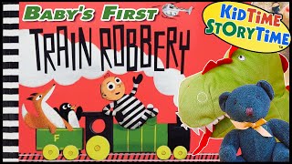 Baby's First Train Robbery 🚂 Read aloud book for kids