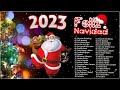 Feliz Navidad 2023 ★ Villancicos Navideños 2023 ★ Música de Navidad en Español Mejores Exitos