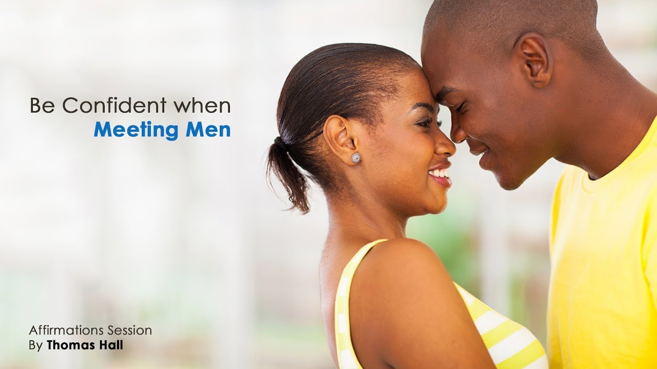 Be Confident when Meeting Men - Affirmations Session - By Minds in Unison