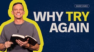 Why Try Again? | Pastor Aaron Burke