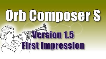 Orb Composer 1.5 First Impression