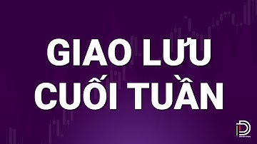 GIAO LƯU CUỐI TUẦN CÙNG DOÃN ĐỨC OFFICIAL