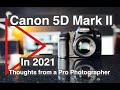 Canon 5D Mark 2 review in 2021. Thoughts from a professional photographer after 12 years use.