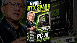 Komputer AI Masa Depan Sudah Tiba? Mengenal NVIDIA RTX Spark #shortvideo