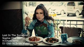 Sophie Ellis Bextor - Lost in the sunshine (ACIDTone remix) (DJ Glen McBride Video)