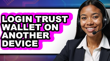 How to Login Trust Wallet on Another Device - Step By Step