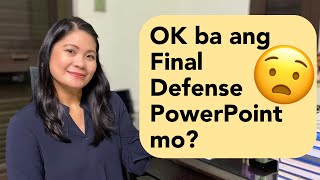 Final thesis defense PowerPoint & tips for better presentation (Bakit maayos dapat?)