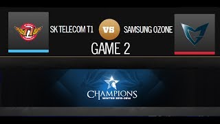 SK Telecom T1 K vs Samsung Ozone - Grand Final -   Game 2 - OGN Champions Winter 2013-2014