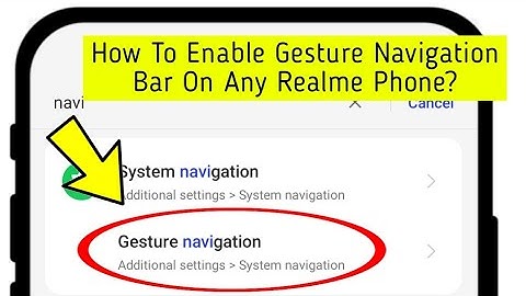 How To Enable Gesture Navigation Bar On Any Realme Phone?