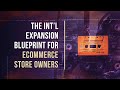 The International Expansion Blueprint for Ecom Store Owners | The Aleyda Solis Tapes
