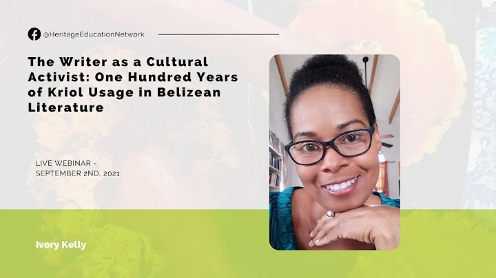 The Writer as a Cultural Activist: One Hundred Years of Kriol Usage in Belizean Literature