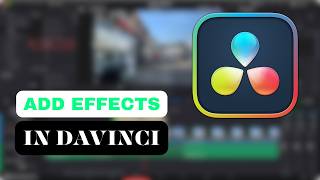 Add Effects in DaVinci Resolve | Quick Tutorial for Beginners