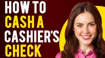 How To Cash a Cashier’s Check (Where Can I Cash a Cashier’s Check?)