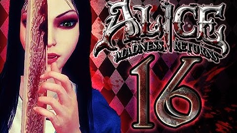 Alice: Madness Returns Walkthrough Part 16 (PS3, X360, PC) 100% {Chapter 4: Cardbridge}