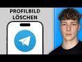 Telegram Profilbild löschen – Profilfoto entfernen (Anleitung)