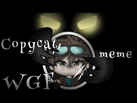 °Copycat meme° [WGF] by Gacha_Aury UwU ||GLM||