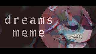 dreams meme \\\\ doki doki literature club