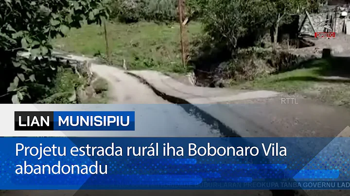 Projetu estrada rurál iha Bobonaro Vila abandonadu