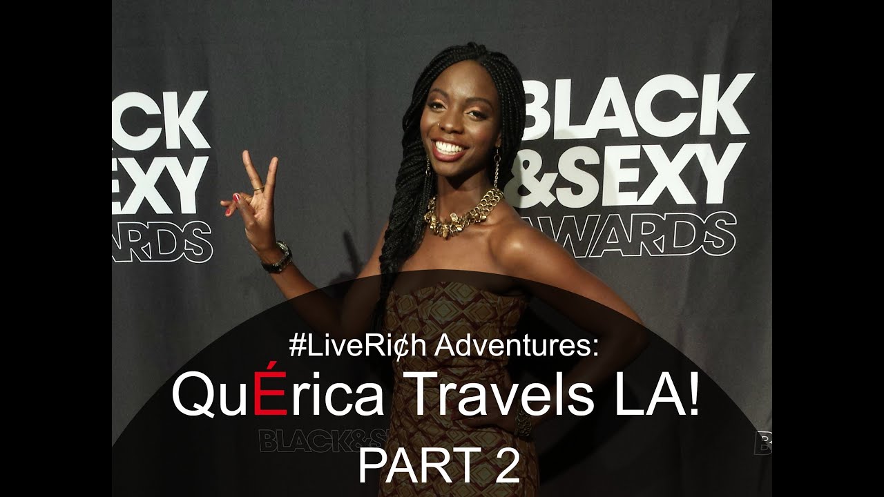 QuErica Travels LA (PART 2) - "A Good Day To Be Black And Sexy" - YouTube