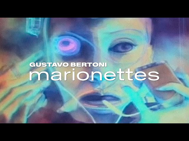 Gustavo Bertoni - Marionettes (Clipe Oficial) 