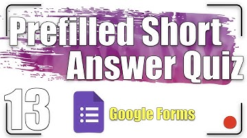 Pre-filled Short Answer Quiz | Google Forms Tutorial 13