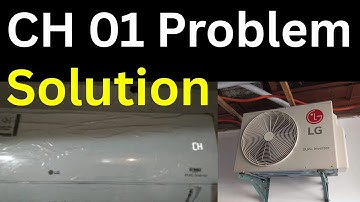 LG Split AC CH 01 Error – Causes & Repair Tips  LG Split ac start some time after error show CH 01