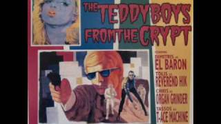 Teddy boys from the crypt - Ceaseless addiction