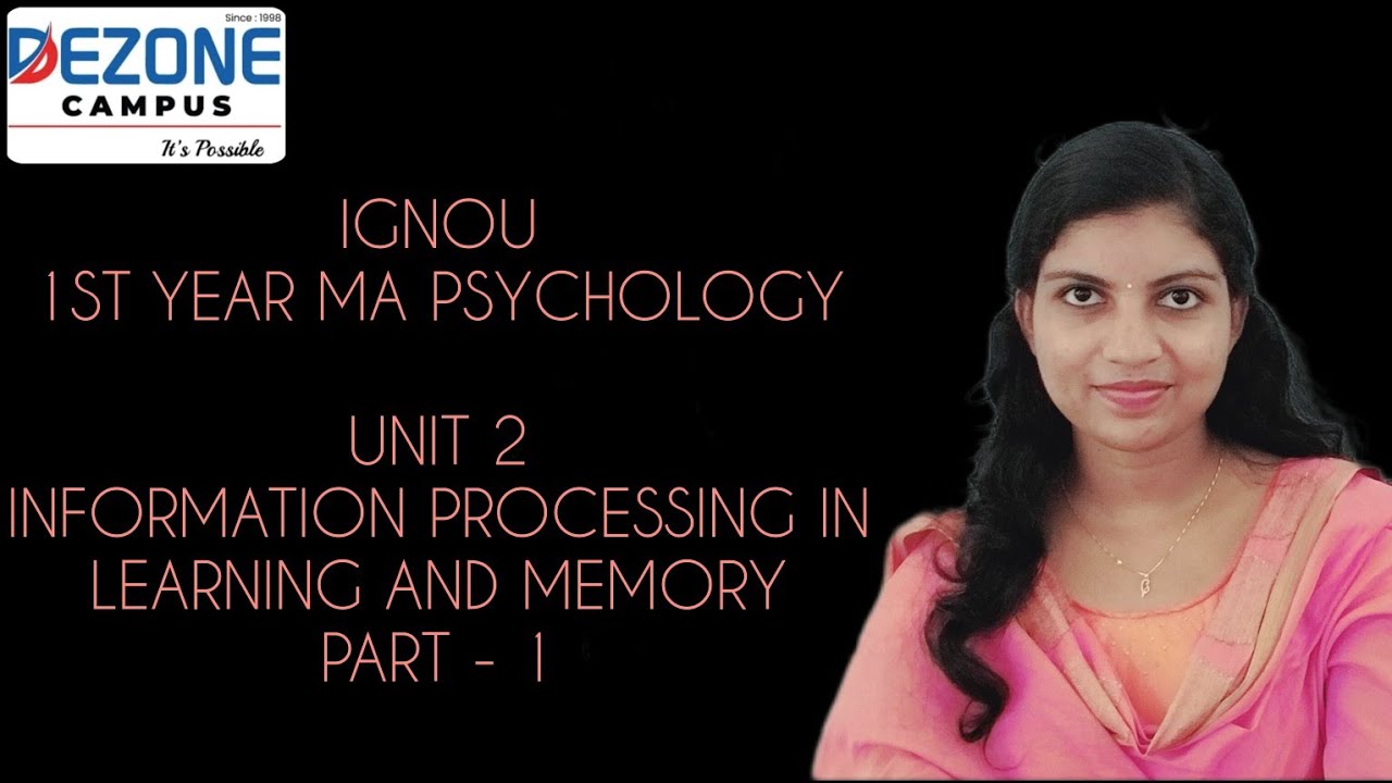 IGNOU 1ST YEAR MA PSY COGNITIVE PSYCHOLOGY UNIT 2INFORMATION PROCESSING ...
