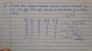 Find the least number which when divided by 12, 16 , 24 and 36 leaves a remainder in each case