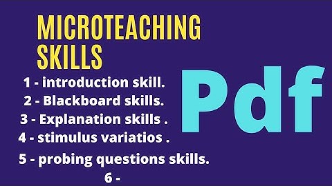 microteaching skills / all skills / introduction skill blackboard skill Explanation skill probing qu