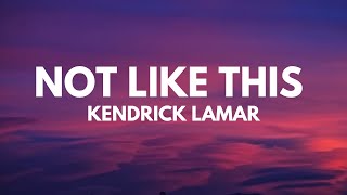 Kendrick Lamar - Not Like Us (Lyrics) Drake Diss