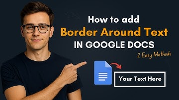 How to Add Border Around Text in Google Docs (2 Easy Methods)
