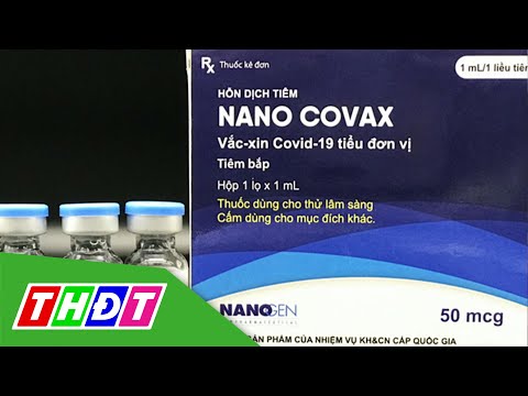 Bộ Y tế phản hồi cấp phép cho vắc xin Nano Covax | THDT