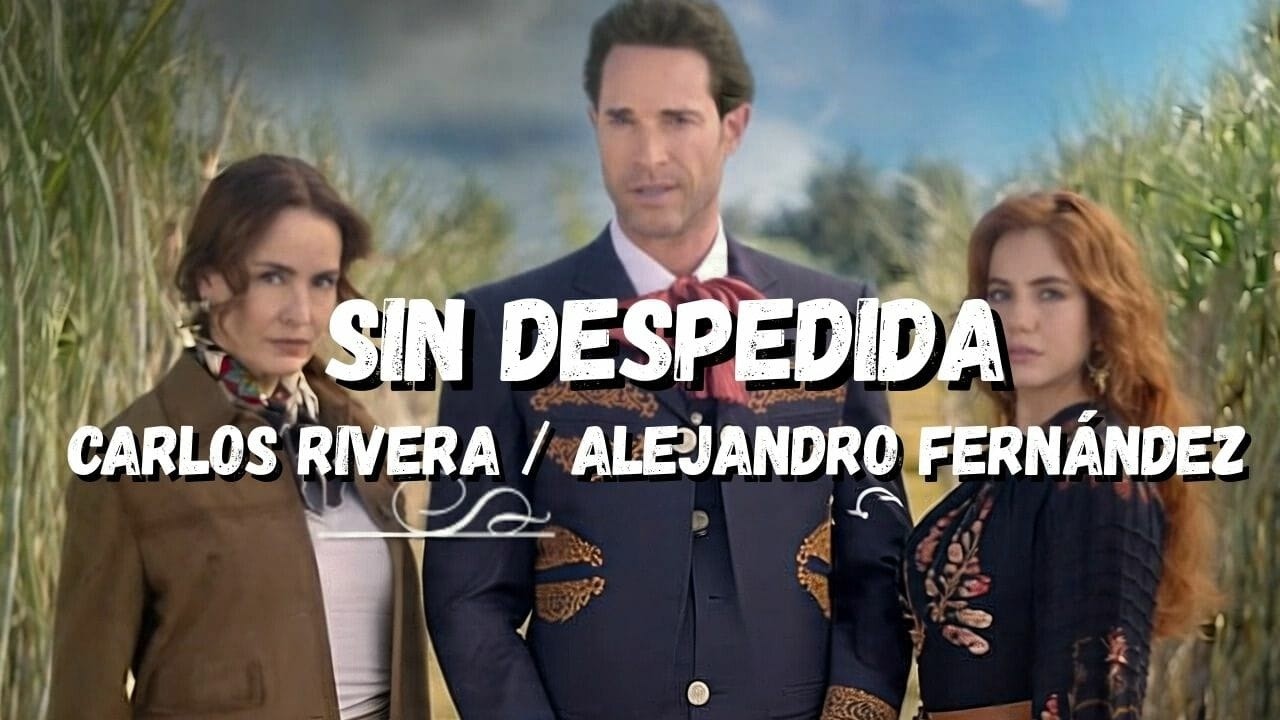 Sin Despedida (Letra/Lyrics) Carlos Rivera ft Alejandro Fernández / No me digas nada, que es mejor