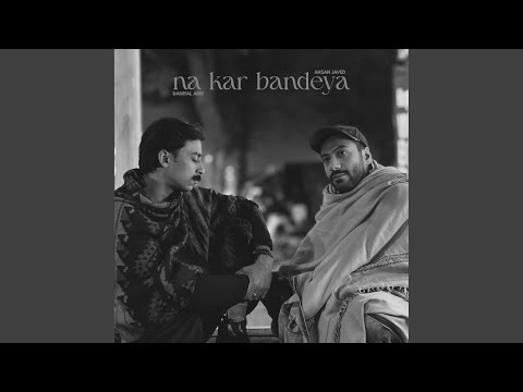 Na Kar Bandeya