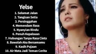 Yelse - Selamat Jalan || Album Terbaik! #yelse